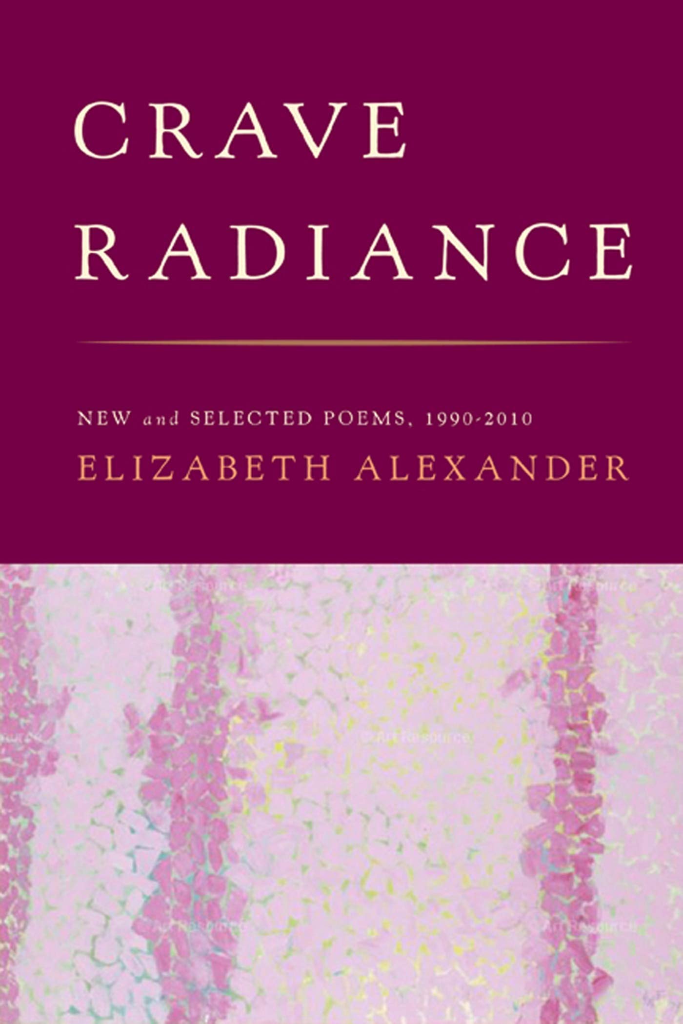 Crave Radiance: New and Selected Poems 1990-2010 book cover