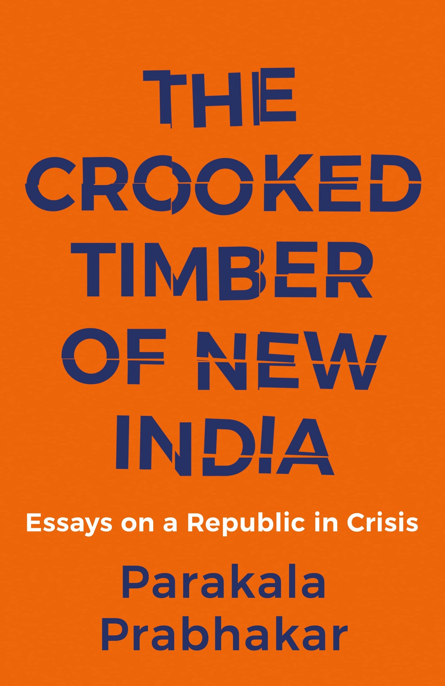 The Crooked Timber of New India : Essays on a Republic in Crisis book cover