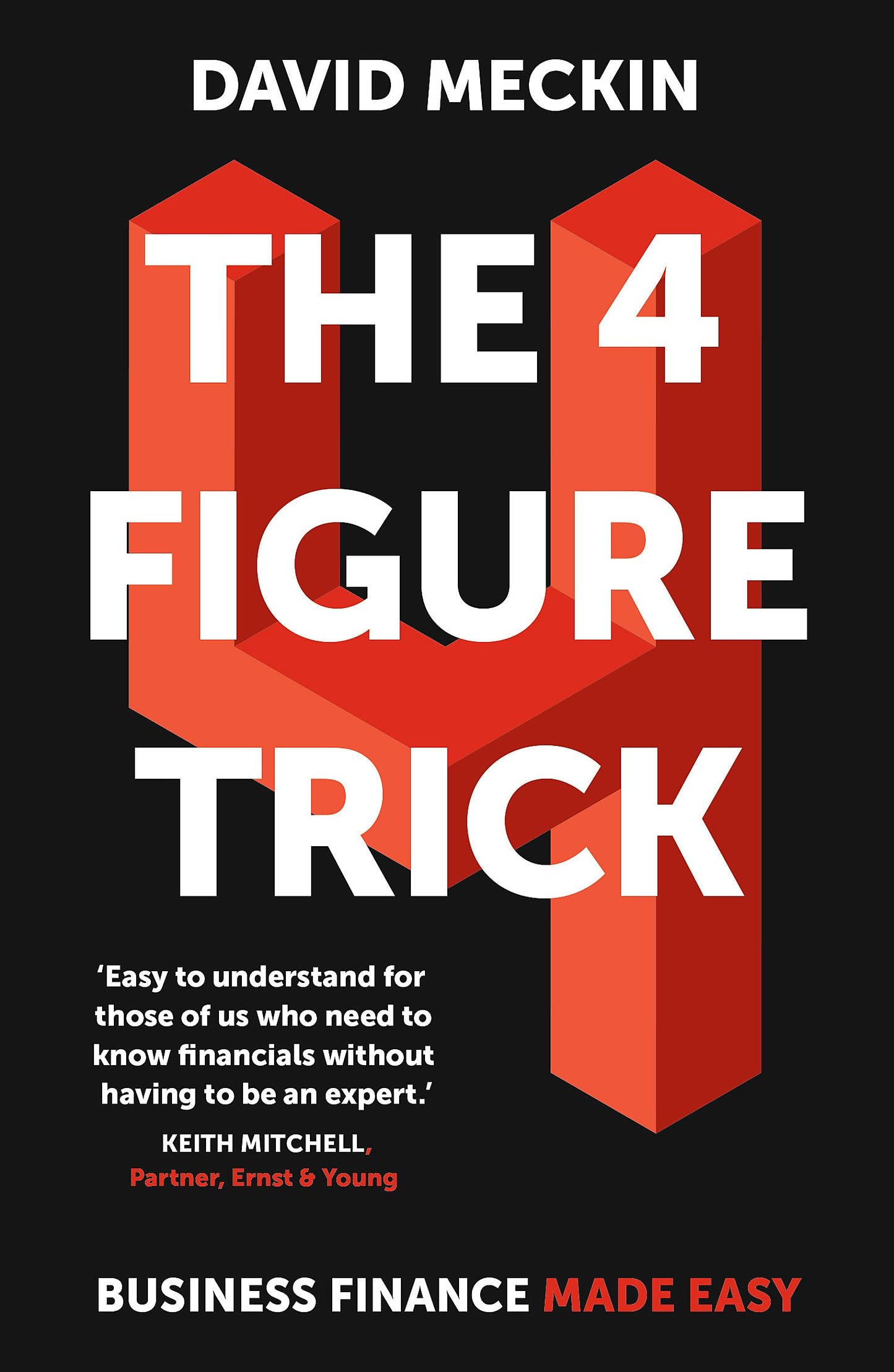 The 4 Figure Trick: The Non-Financial Manager’S Guide To Better And Faster Business Decisions book cover