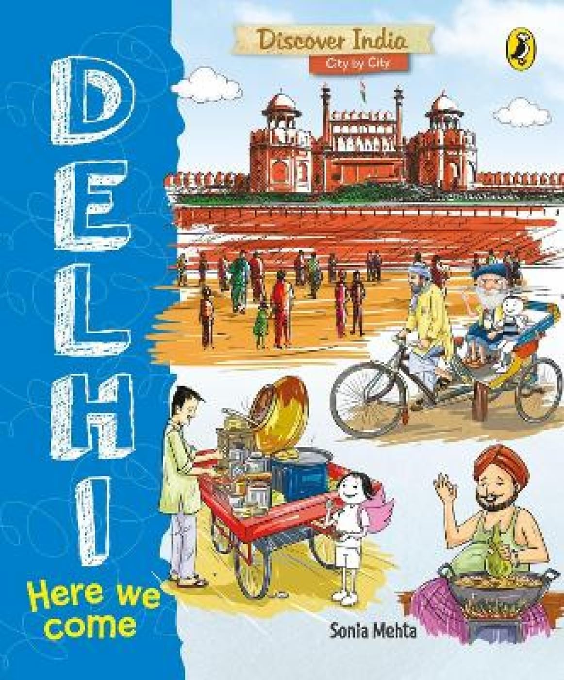 Discover India City by City: Delhi, Here We Come book cover