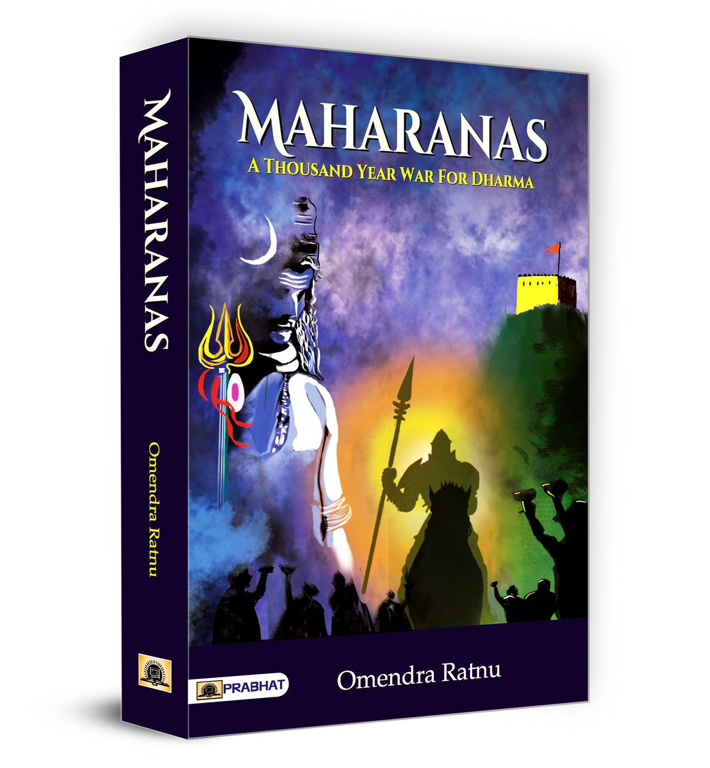 MAHARANAS: A Thousand Year War for Dharma by Dr. Omendra Ratnu
