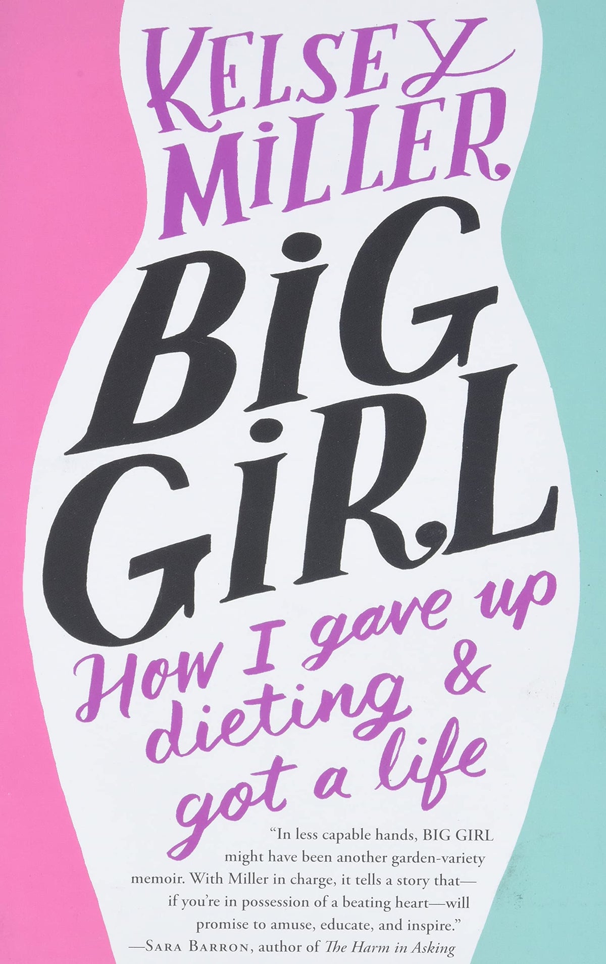 Big Girl: How I Gave Up Dieting and Got a Life book cover