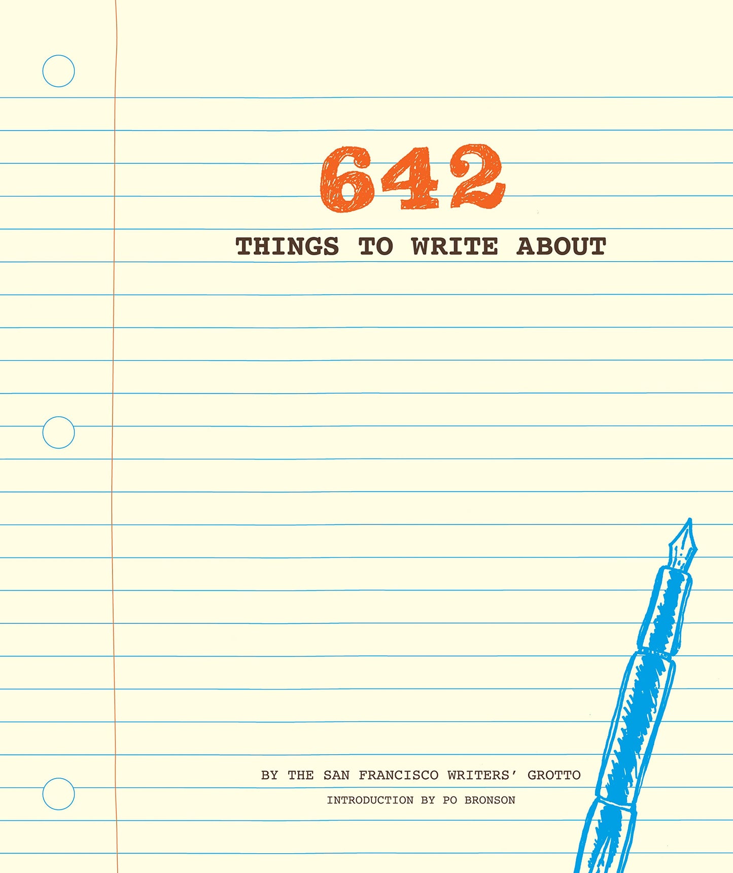 642 Things to Write About: (Guided Journal Creative Writing Writing Prompt Journal) by San Francisco Writers' Grotto (Author), Po Bronson (Introduction) book cover