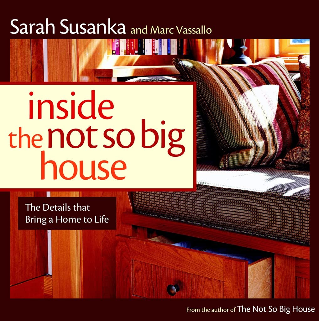 Inside the Not So Big House: Discovering the Details that Bring a Home to Life book cover