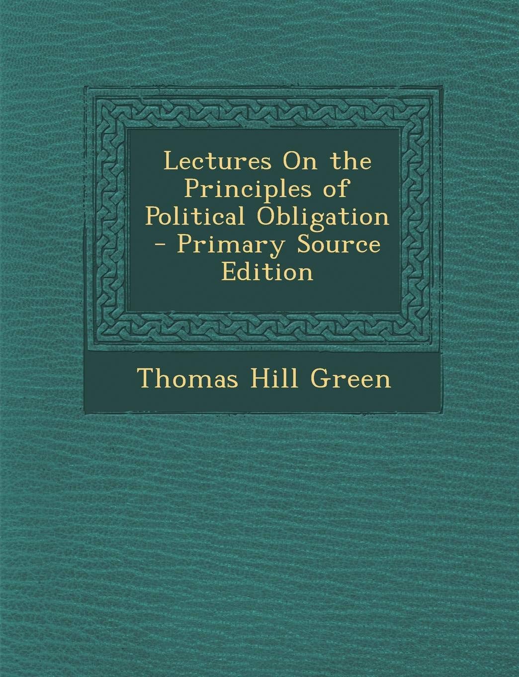 Lectures on the Principles of Political Obligation book cover