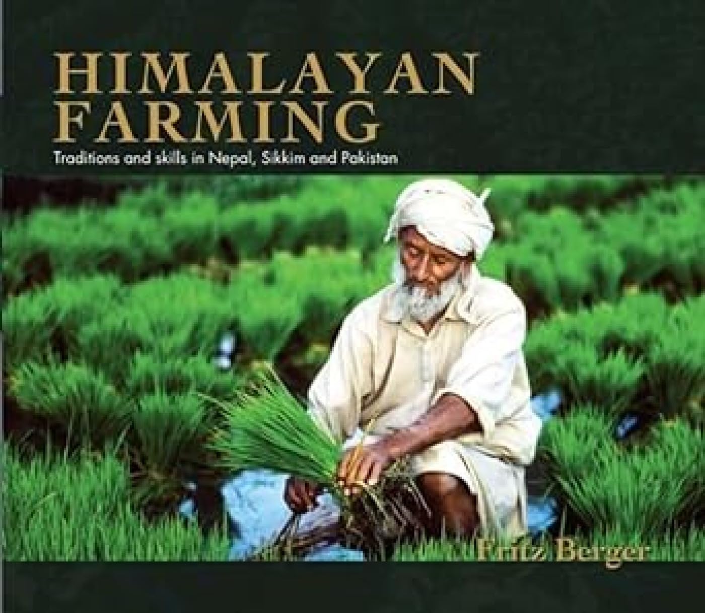 Himalayan Farming : Traditions and skills in Nepal, Sikkim, and Pakistan book cover
