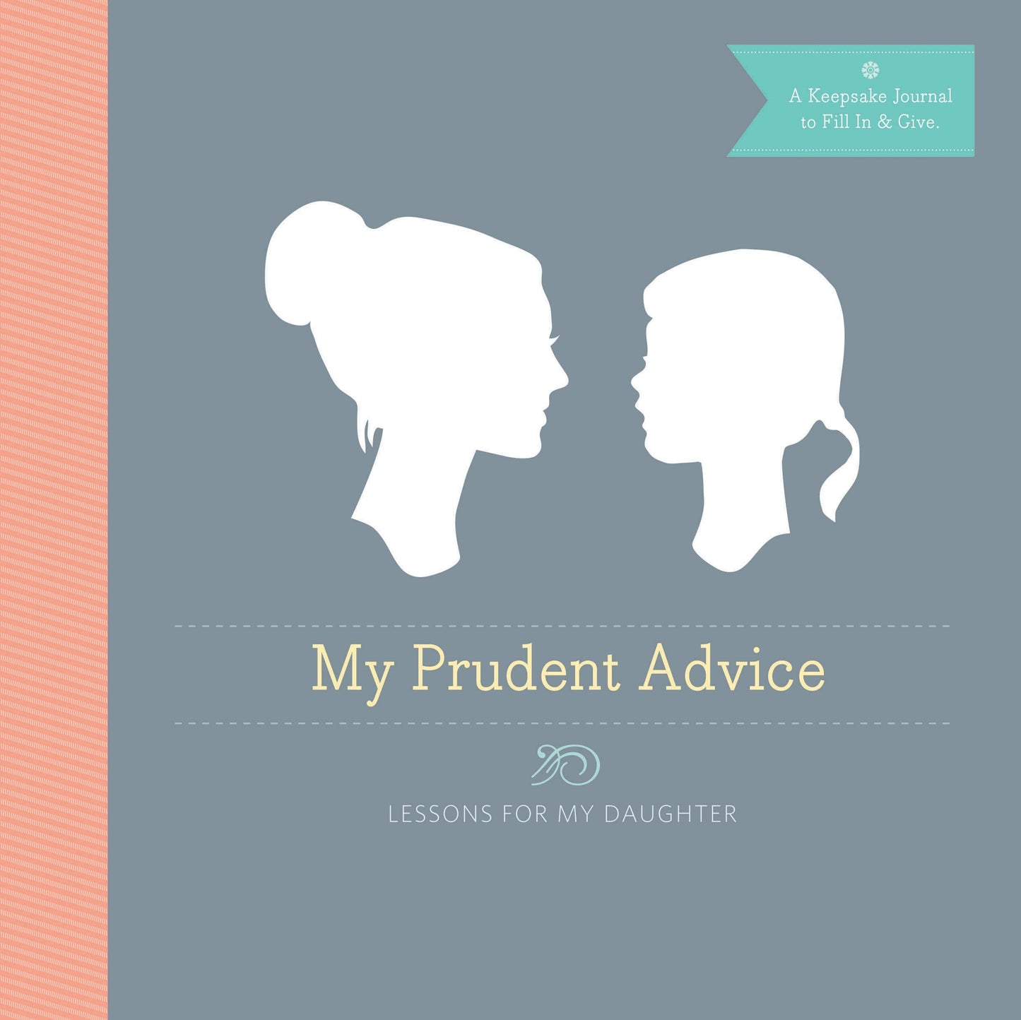MY PRUDENT ADVICE: LESSONS FOR MY DAUGHTER book cover