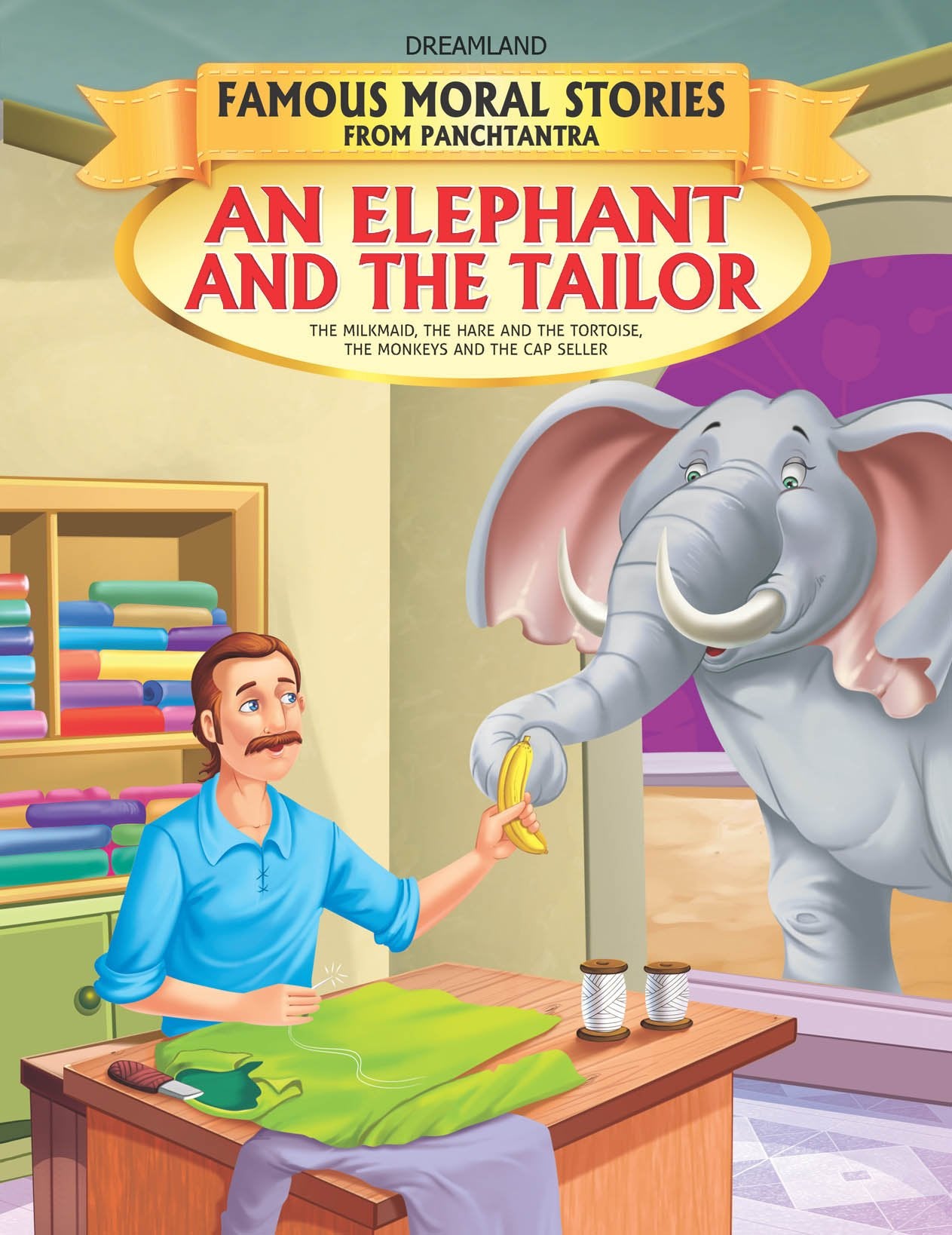 An Elephant And The Tailor - Book 14 (Famous Moral Stories from Panchtantra) book cover