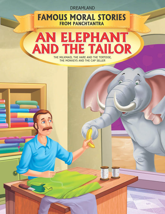 An Elephant And The Tailor - Book 14 (Famous Moral Stories from Panchtantra) book cover
