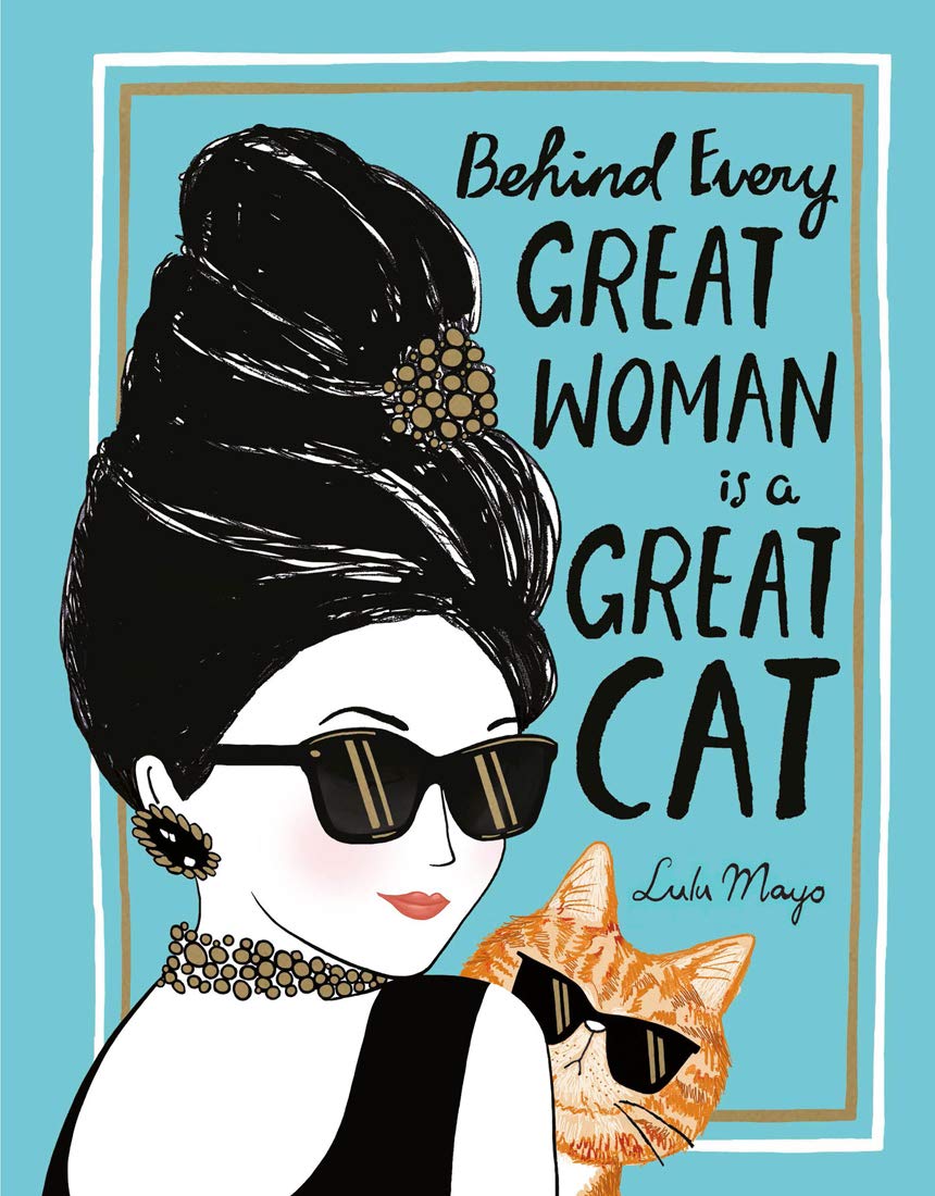 BEHIND EVERY GREAT WOMAN IS A GREAT CAT book cover