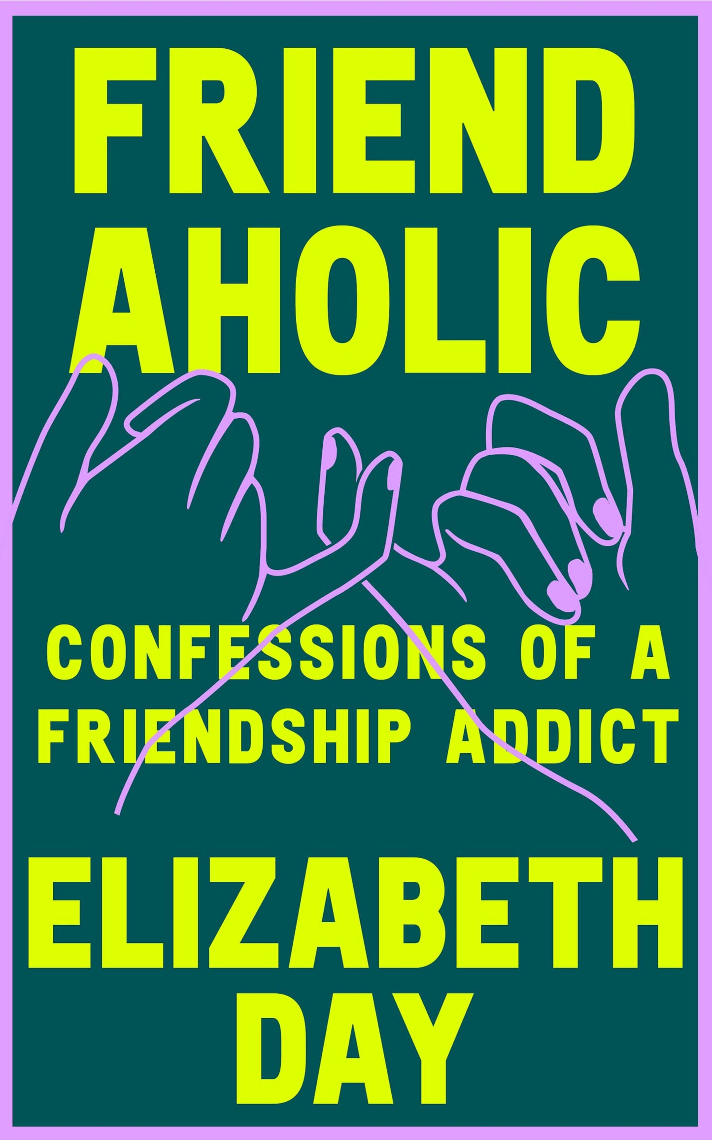 FRIENDAHOLIC: Confessions of a Friendship Addict book cover