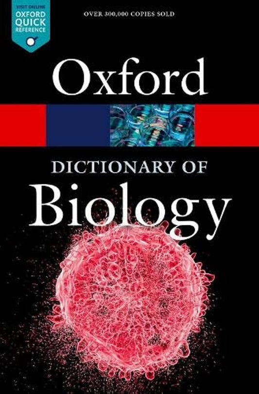 DICTIONARY OF BIOLOGY 8E OQR:NCS P (Oxford Quick Reference)