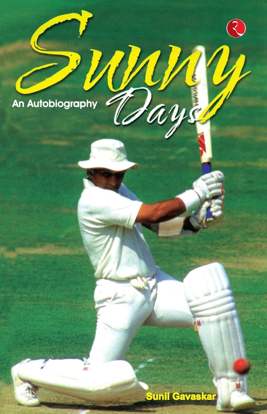 Sunny Days: Sunil Gavaskar’s Own Story
