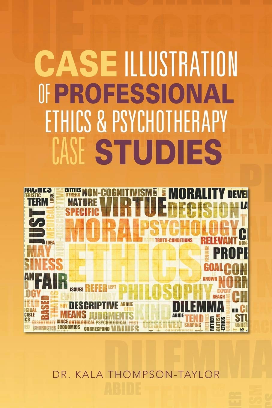 Case Illustration of Professional Ethics & Psychotherapy Case Studies book cover