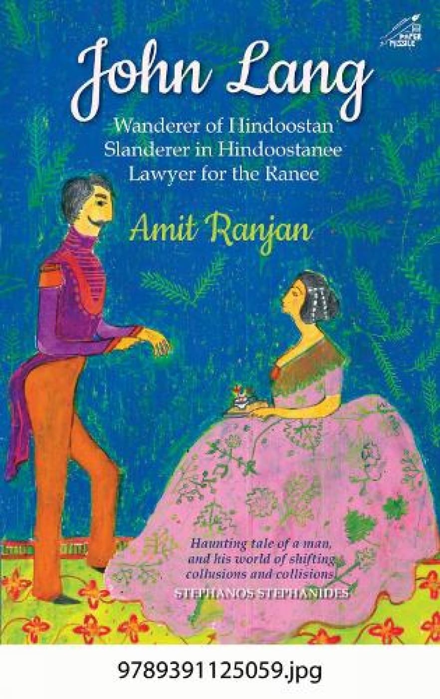 John Lang: Wanderer of Hindoostan, Slanderer in Hindoostanee, Lawyer for the Ranee book cover