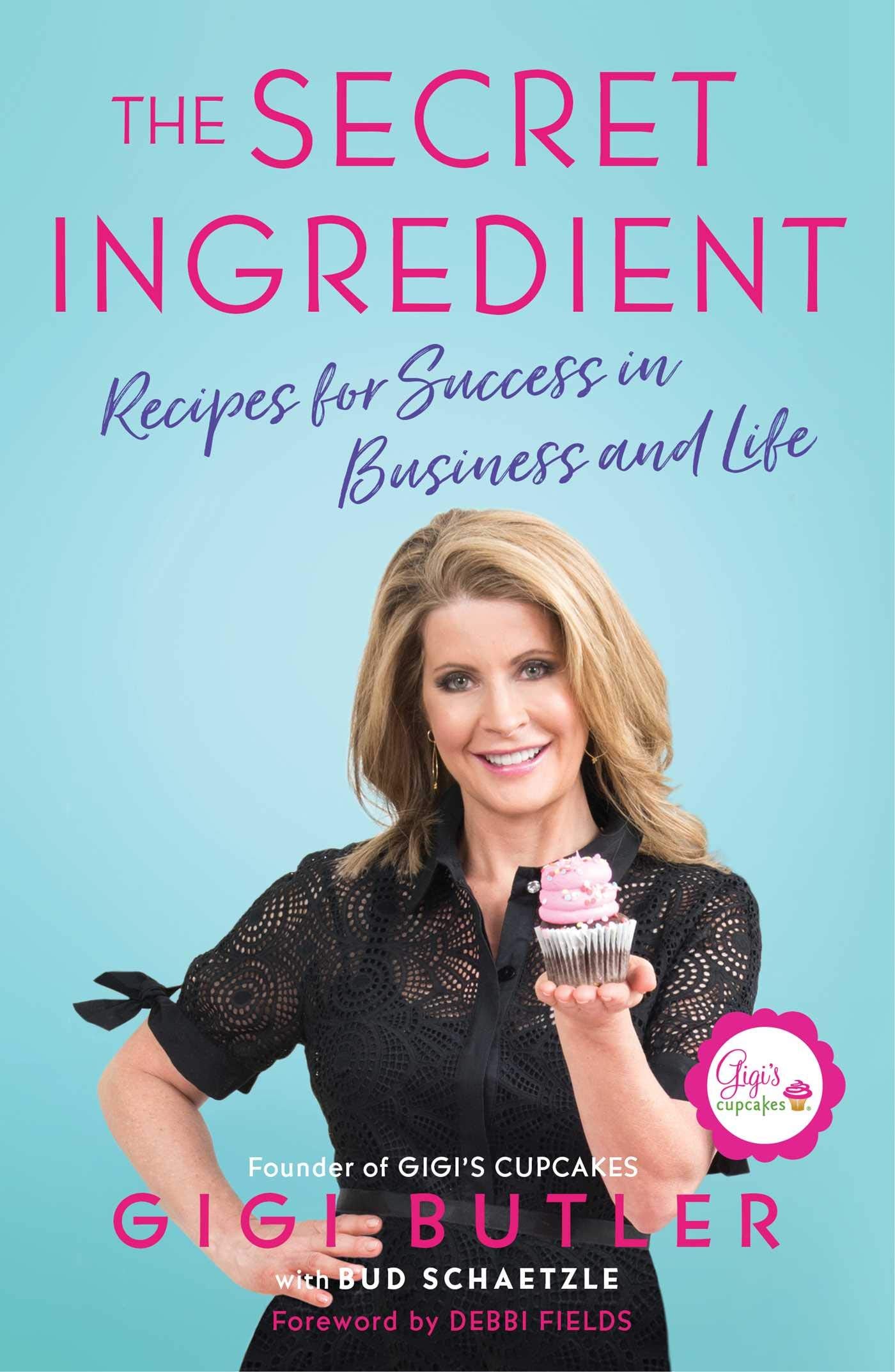 The Secret Ingredient: Recipes for Success in Business and Life book cover