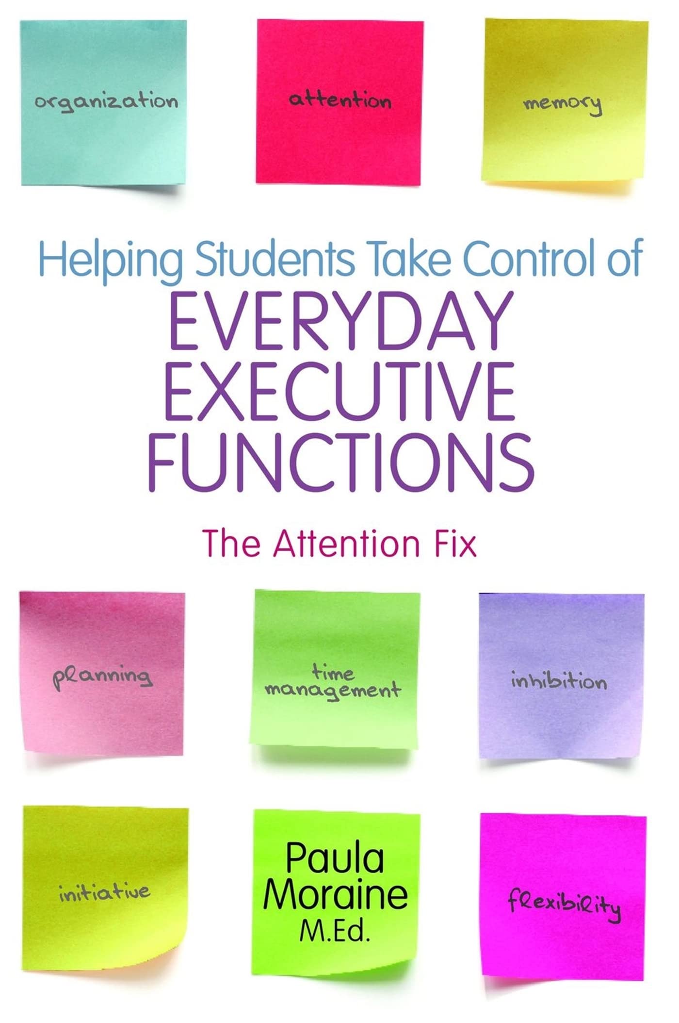 HELPING STUDENTS TAKE CONTROL OF EVERYDAY EXECUTIVE FUNCTIONS book cover
