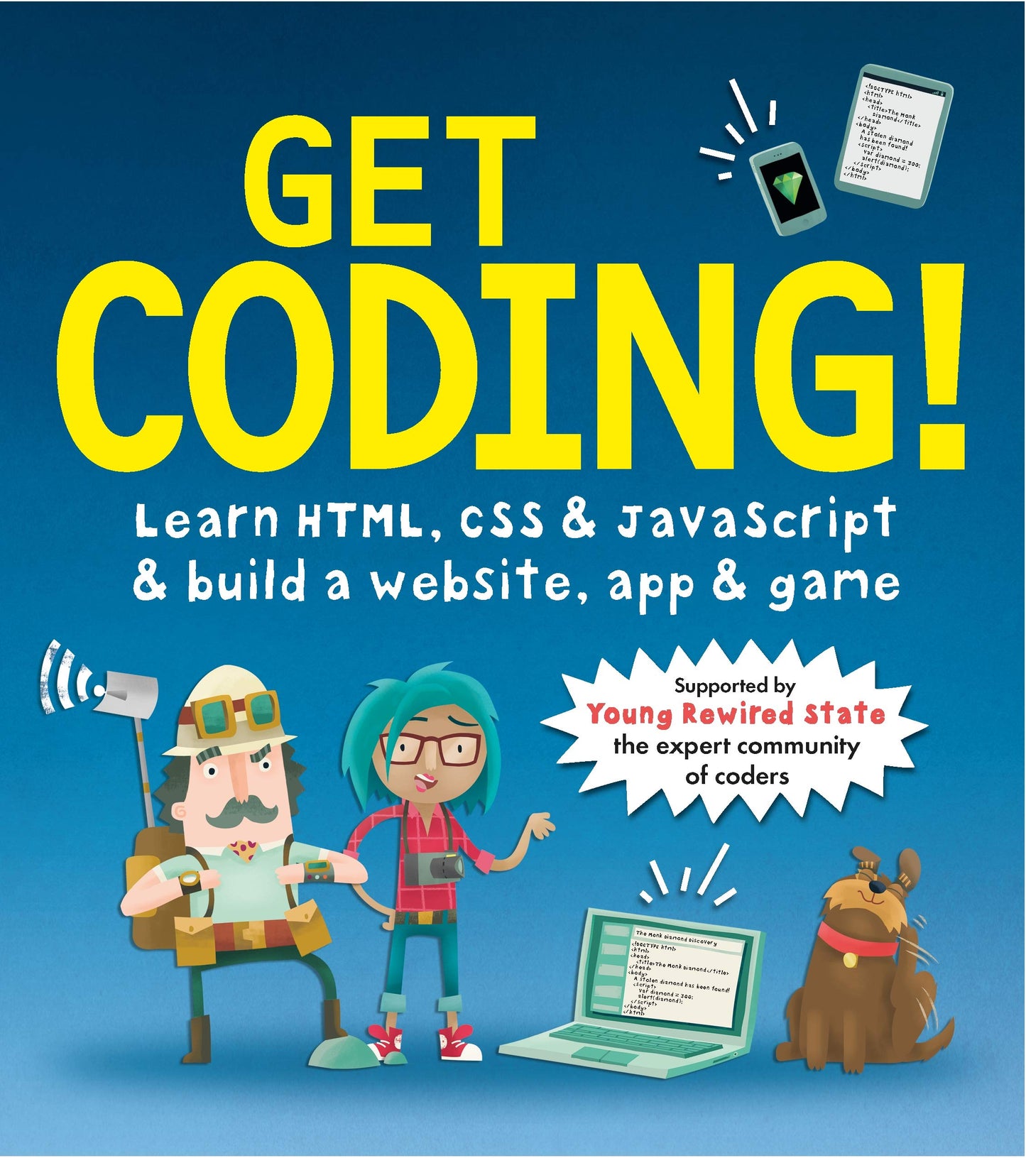 Get Coding! Learn HTML CSS and JavaScript and Build a Website App and Game by Young Rewired State (Author), Duncan Beedie (Illustrator) book cover
