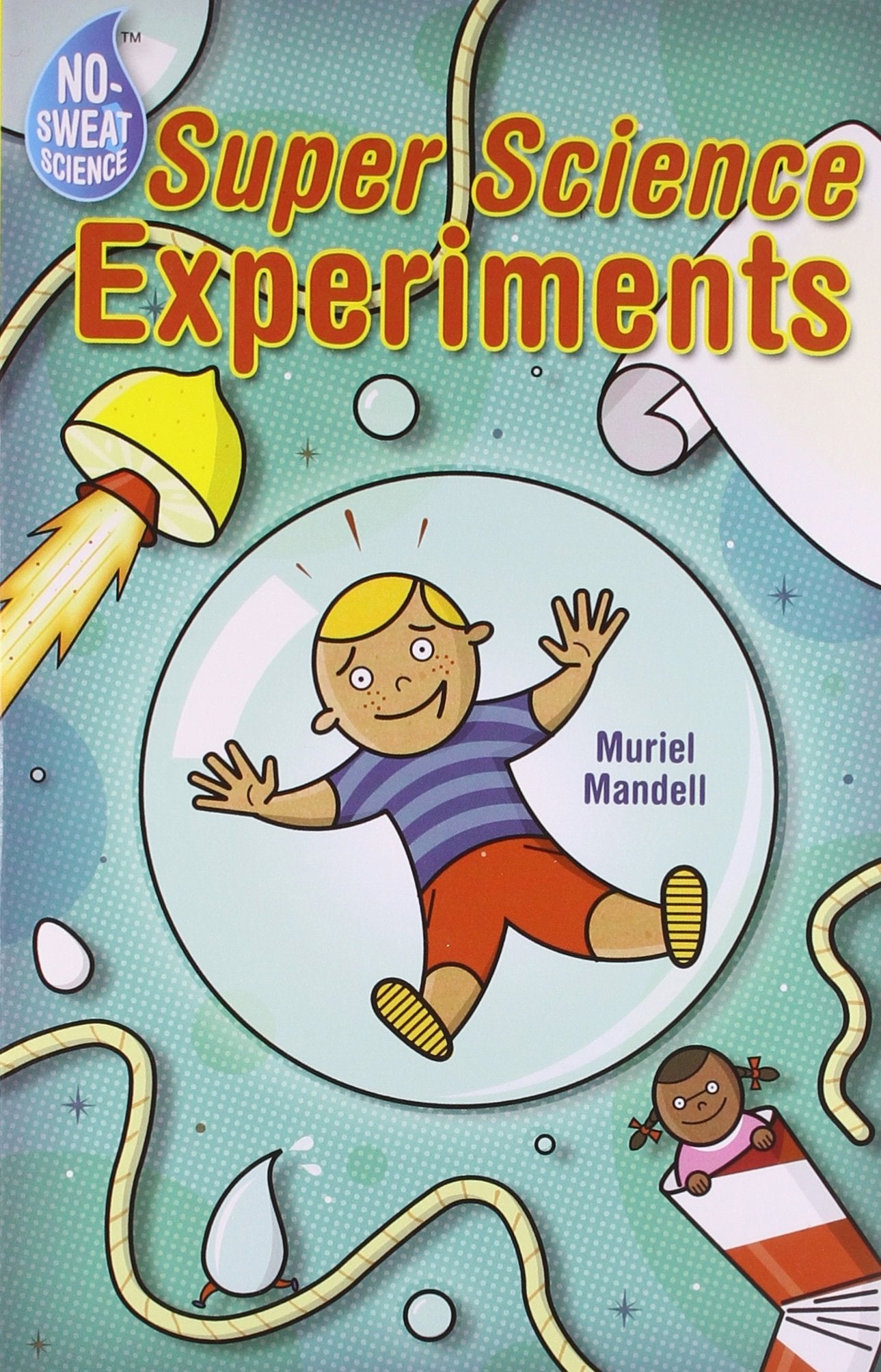 No Sweat Sceince : Super Science Experiments book cover