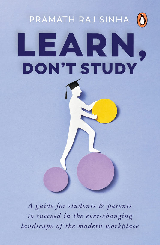 Learn, Don’t Study