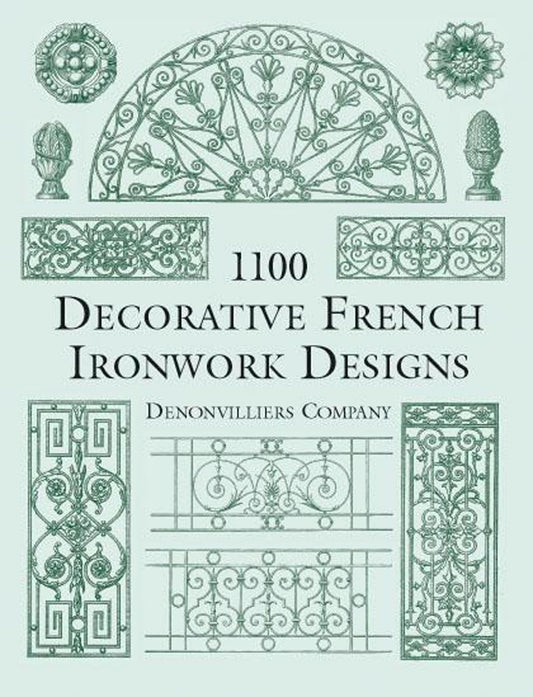 1100 DECORATIVE FRENCH IRONWORK DESIGNS book cover