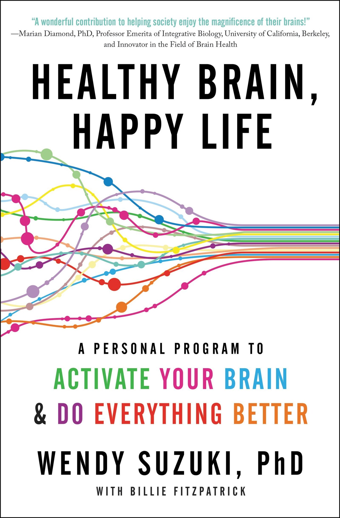 Healthy Brain, Happy Life: A Personal Program to Activate Your Brain and Do Everything Better book cover