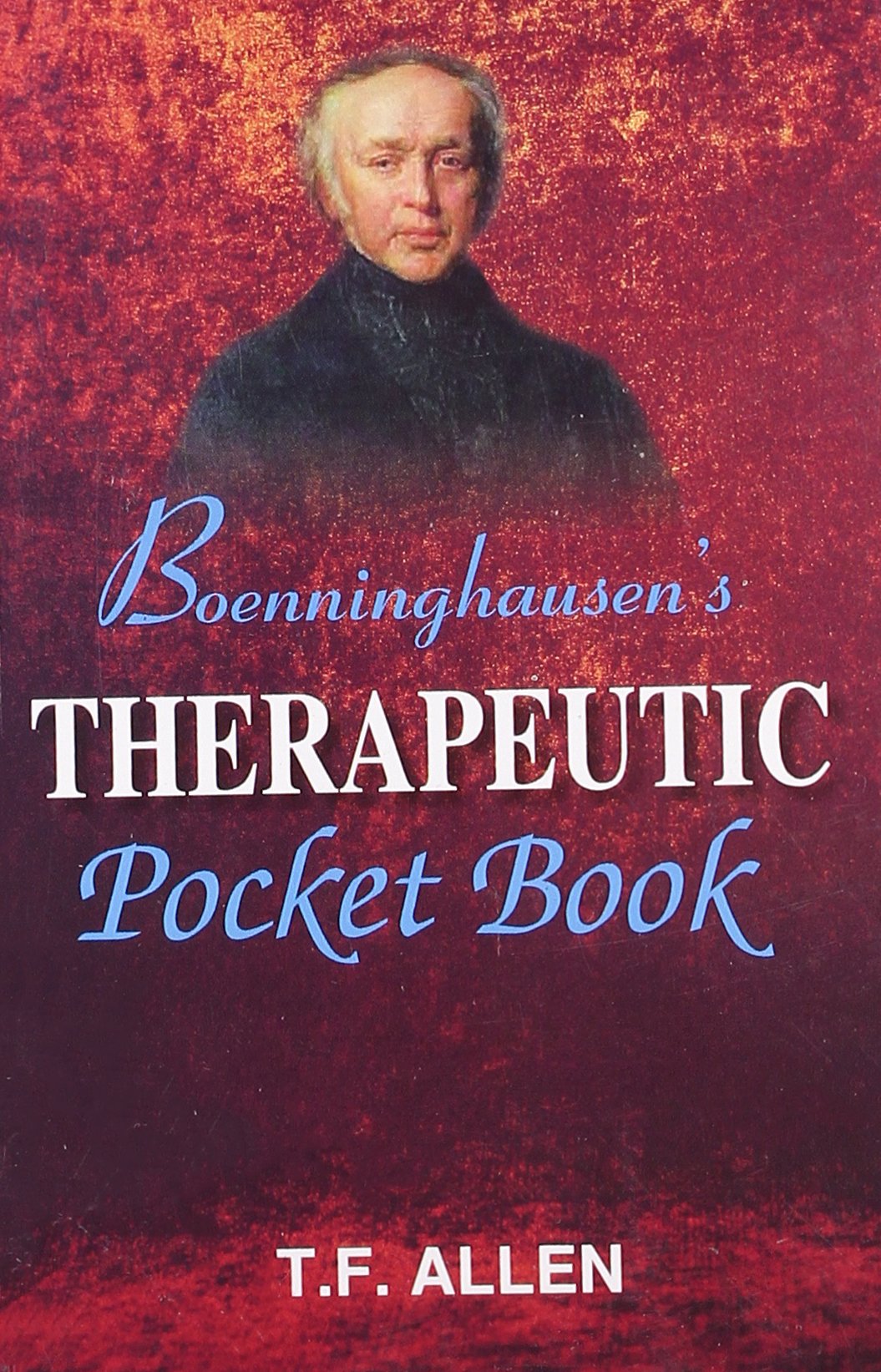 Boenninghausen's Therapeutics Pocket Book: The Principles & Practicability: 1 by ALLEN T.F. (Author) book cover