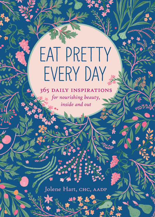 Eat Pretty Every Day: 365 Daily Inspirations book cover