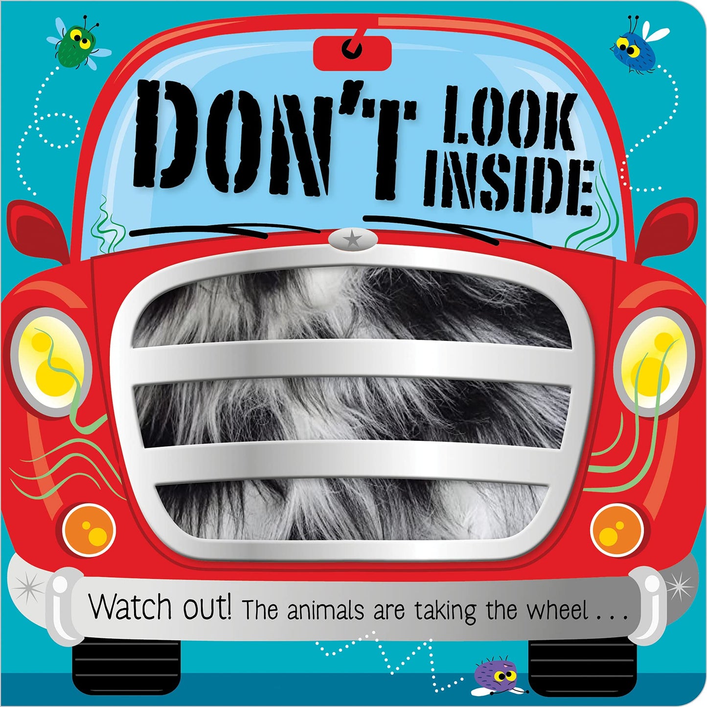 DONT LOOK INSIDE (WATCH OUT! THE ANIMALS ARE TAKING THE WHEEL) (TOUCH AND FEEL) book cover