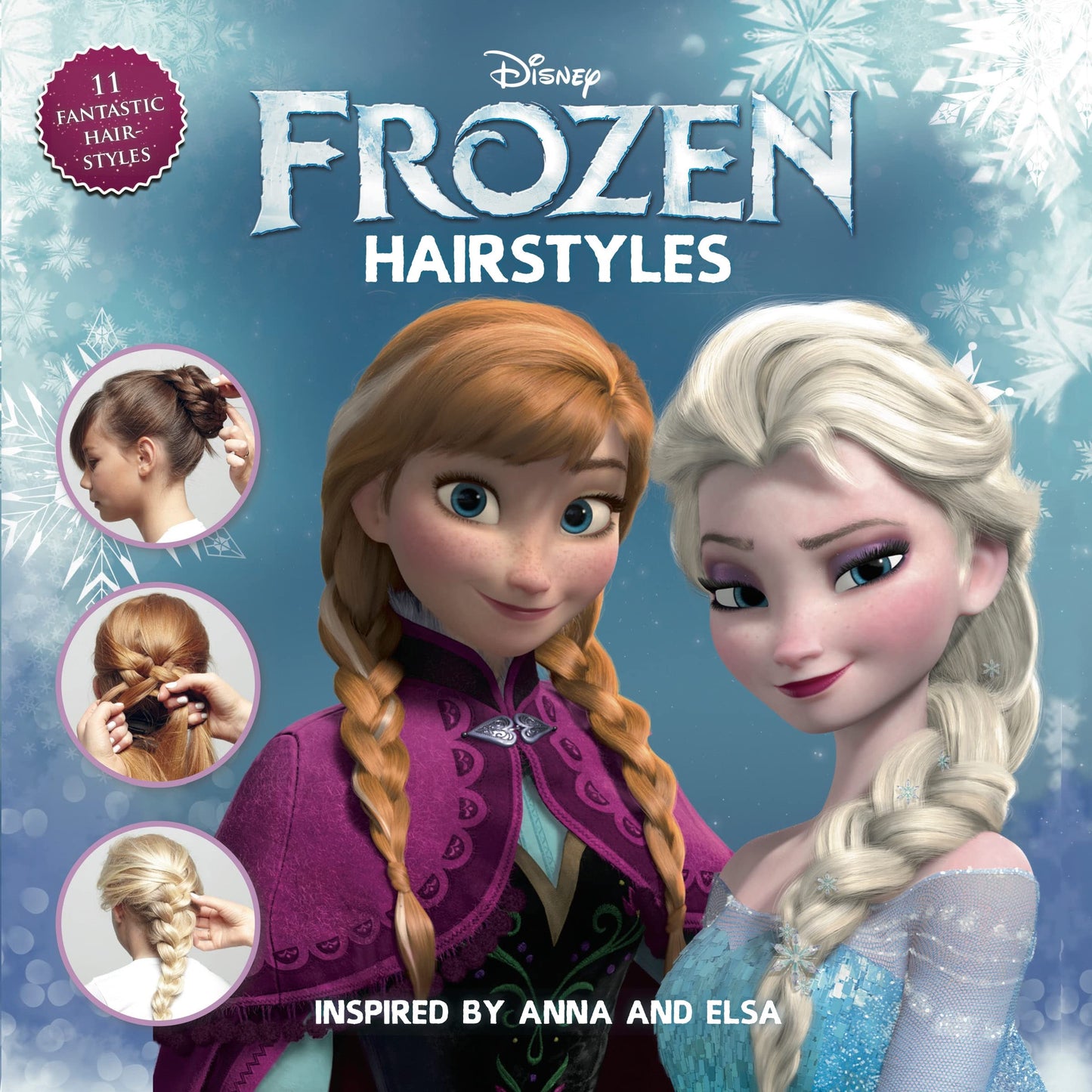 Disney Frozen Hairstyles: Inspired by Anna and Elsa book cover