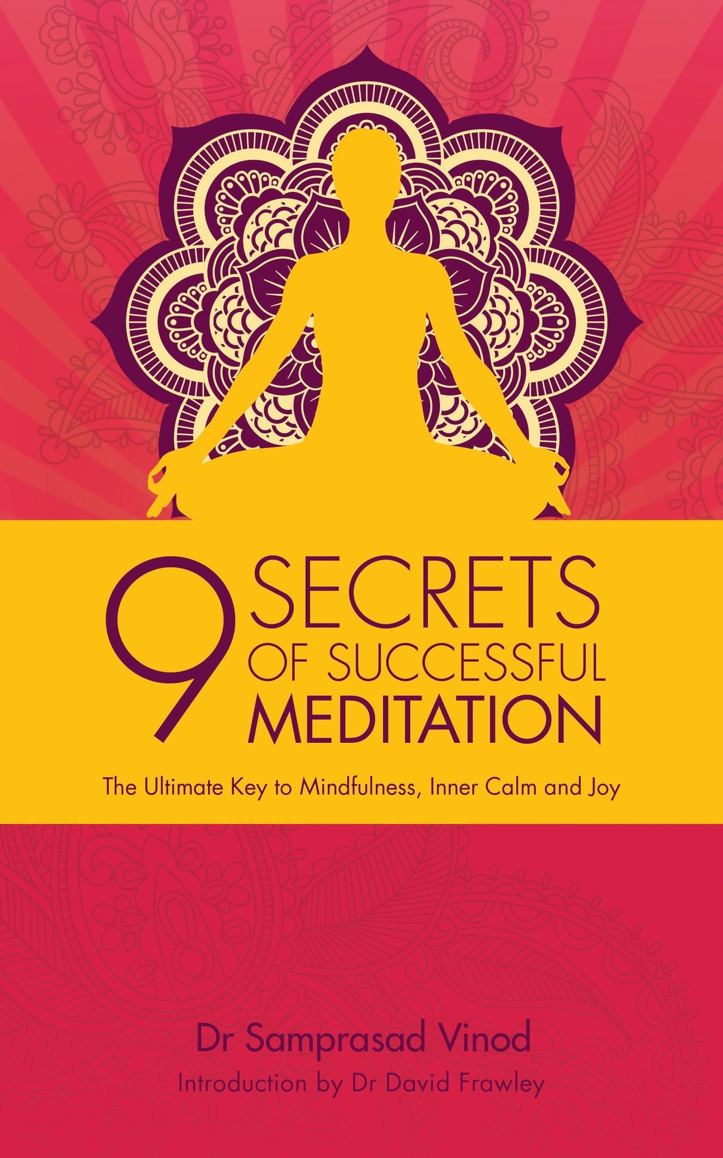 9 Secrets of Successful Meditation: The Ultimate Key to Mindfulness Inner Calm & Joy by Samprasad Vinod book cover
