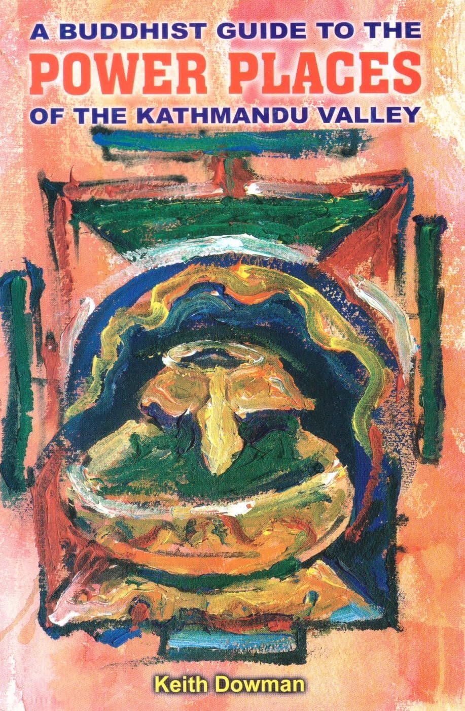 A Buddhist Guide to Power Places of the Kathmandu Valley book cover