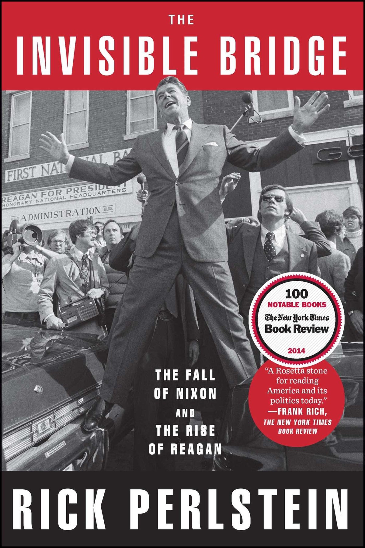 The Invisible Bridge: The Fall of Nixon and the Rise of Reagan book cover