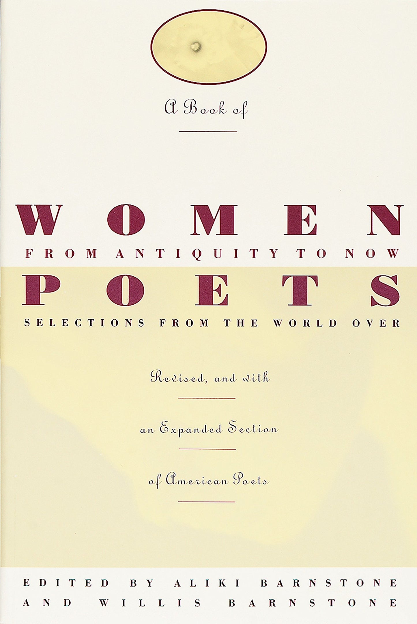 A Book of Women Poets from Antiquity to Now: Selections from the World Over by Aliki Barnstone (Editor), Willis Barnstone (Editor) book cover
