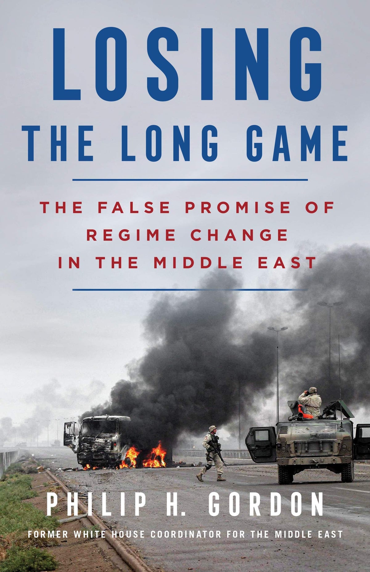 Losing the Long Game: The False Promise of Regime Change in the Middle East book cover