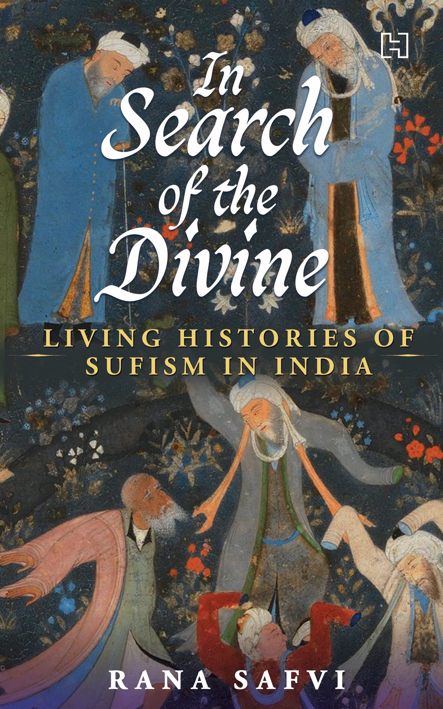 In Search of the Divine: Living Histories of Sufism in India book cover