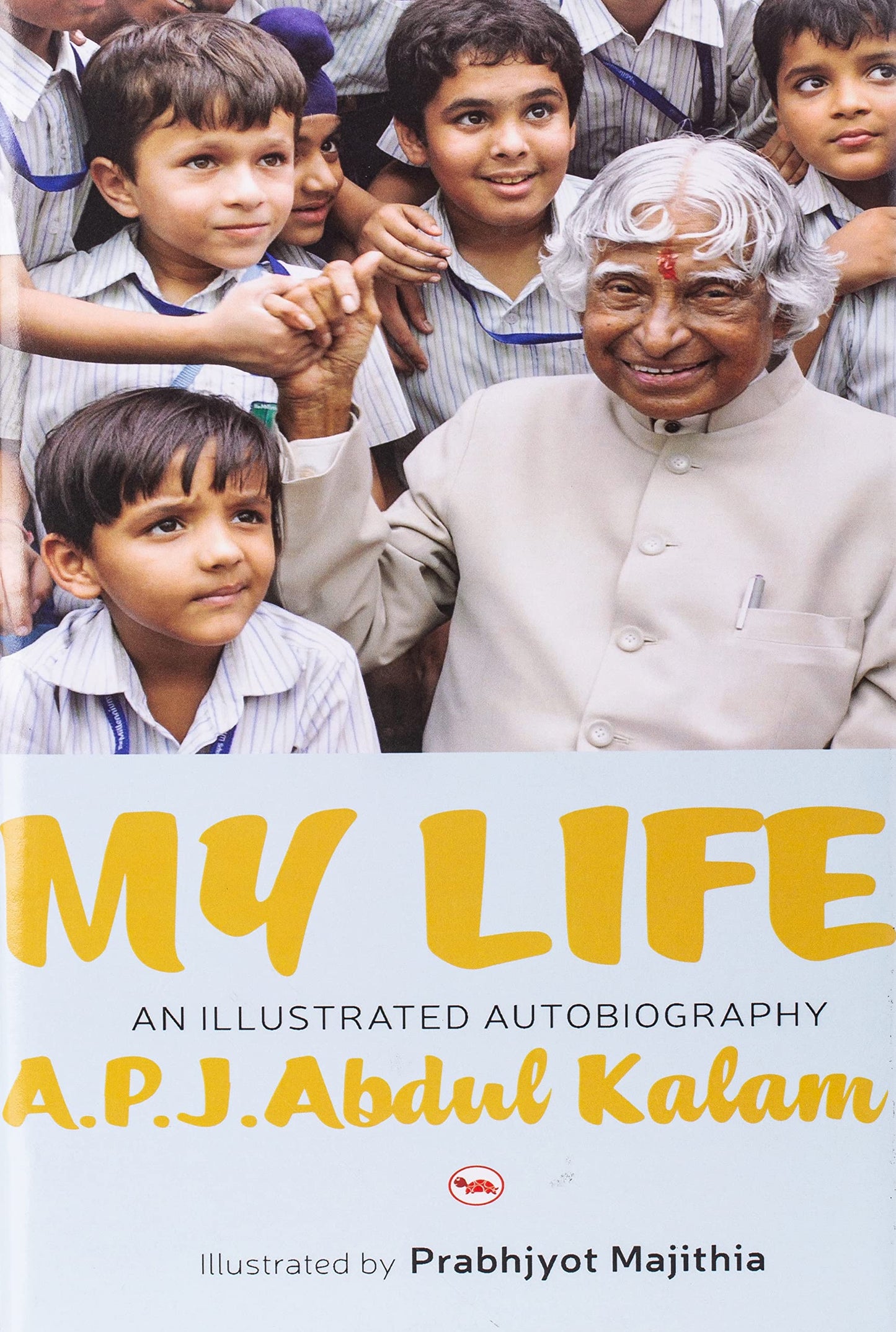 My LifeAn Illustrated Autobiography by A P J Abdul Kalam book cover
