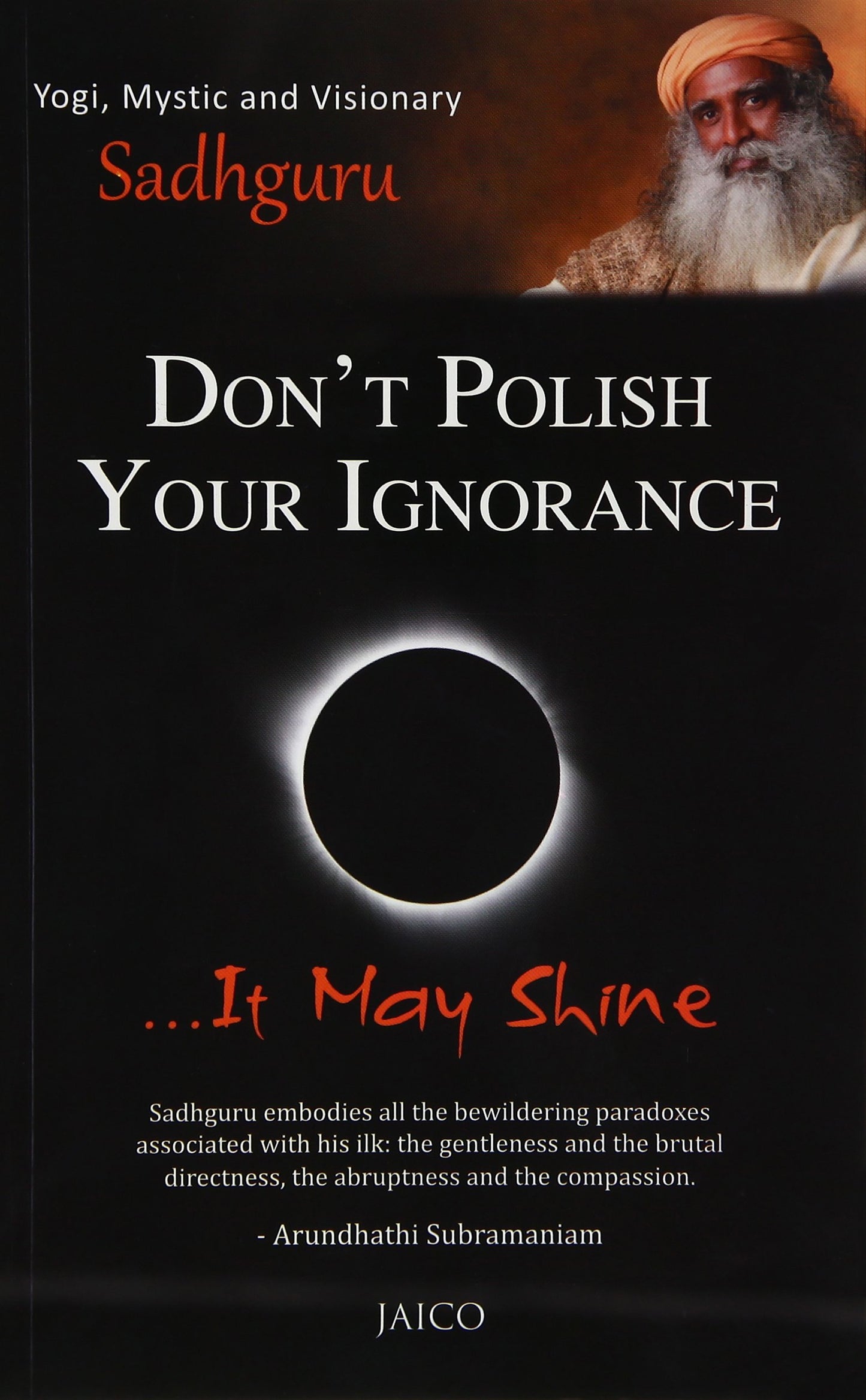 Don’t Polish Your Ignorance …It May Shine by Sadhguru book cover