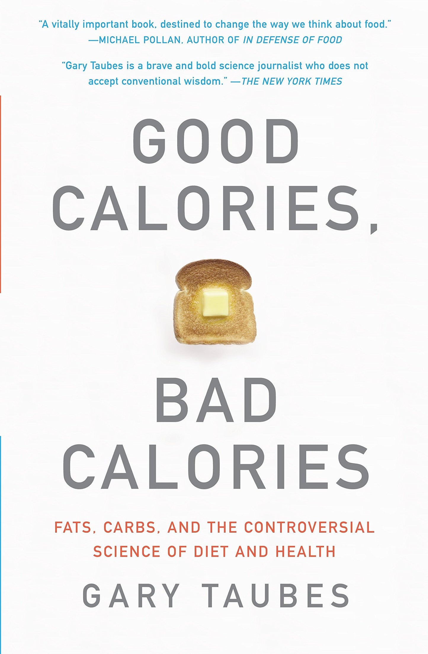 Good Calories Bad Calories: Fats Carbs and the Controversial Science of Diet and Health by Gary Taubes book cover