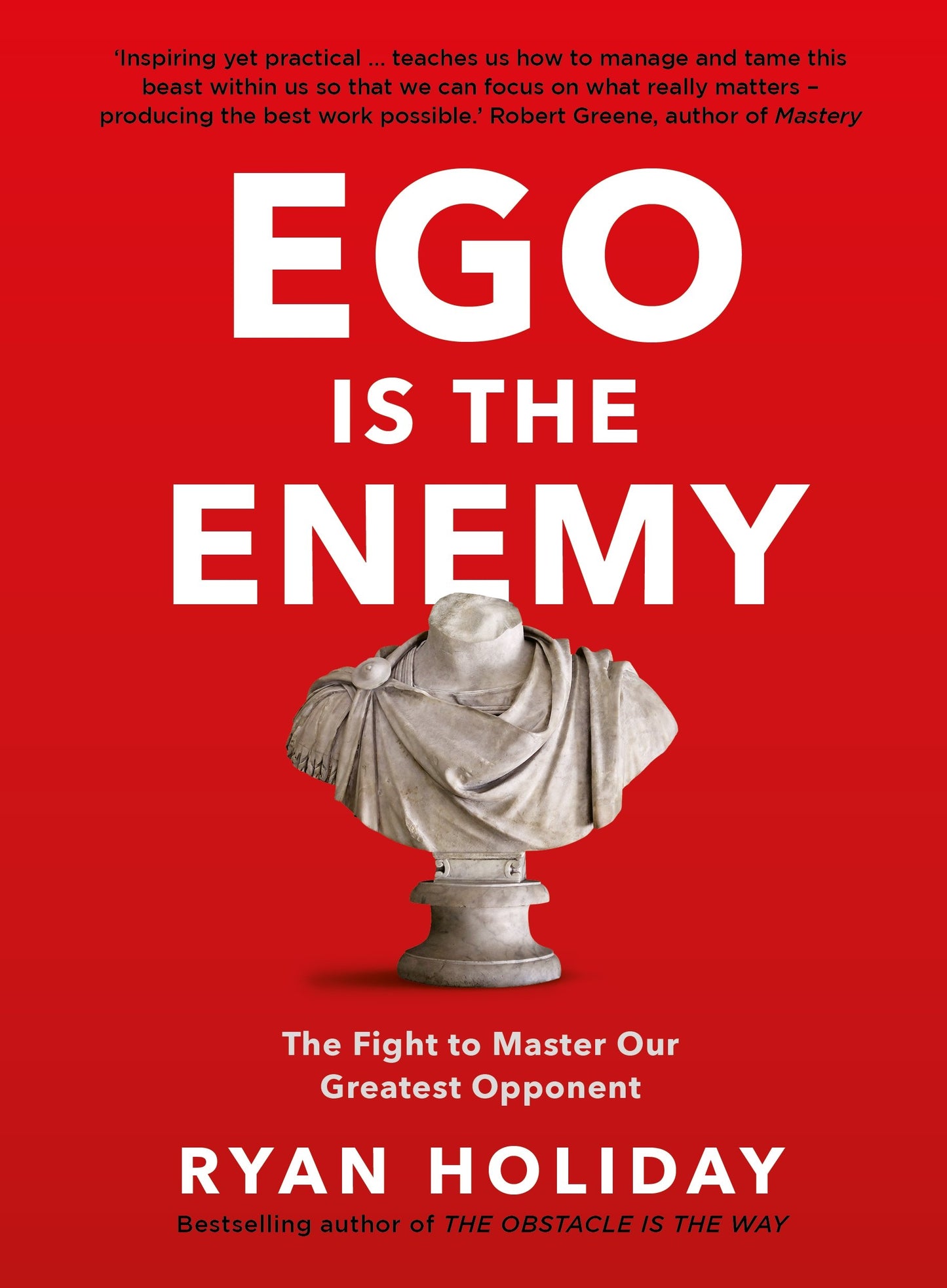 Ego is the Enemy: The Fight to Master Our Greatest Opponent book cover