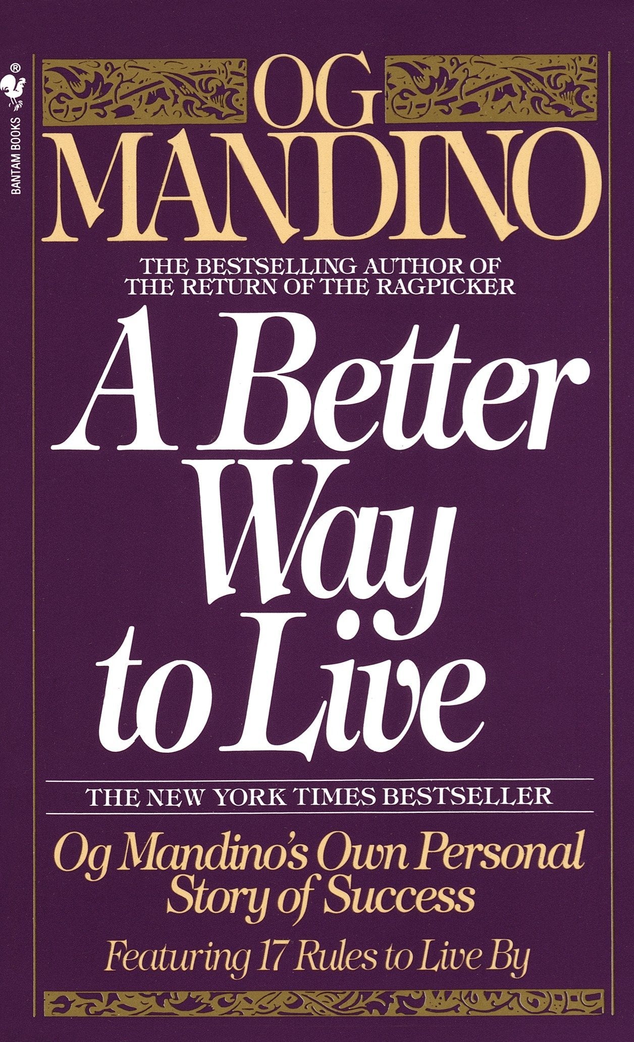 A Better Way to Live: Og Mandino's Own Personal Story of Success Featuring 17 Rules to Live By by Og Mandino book cover