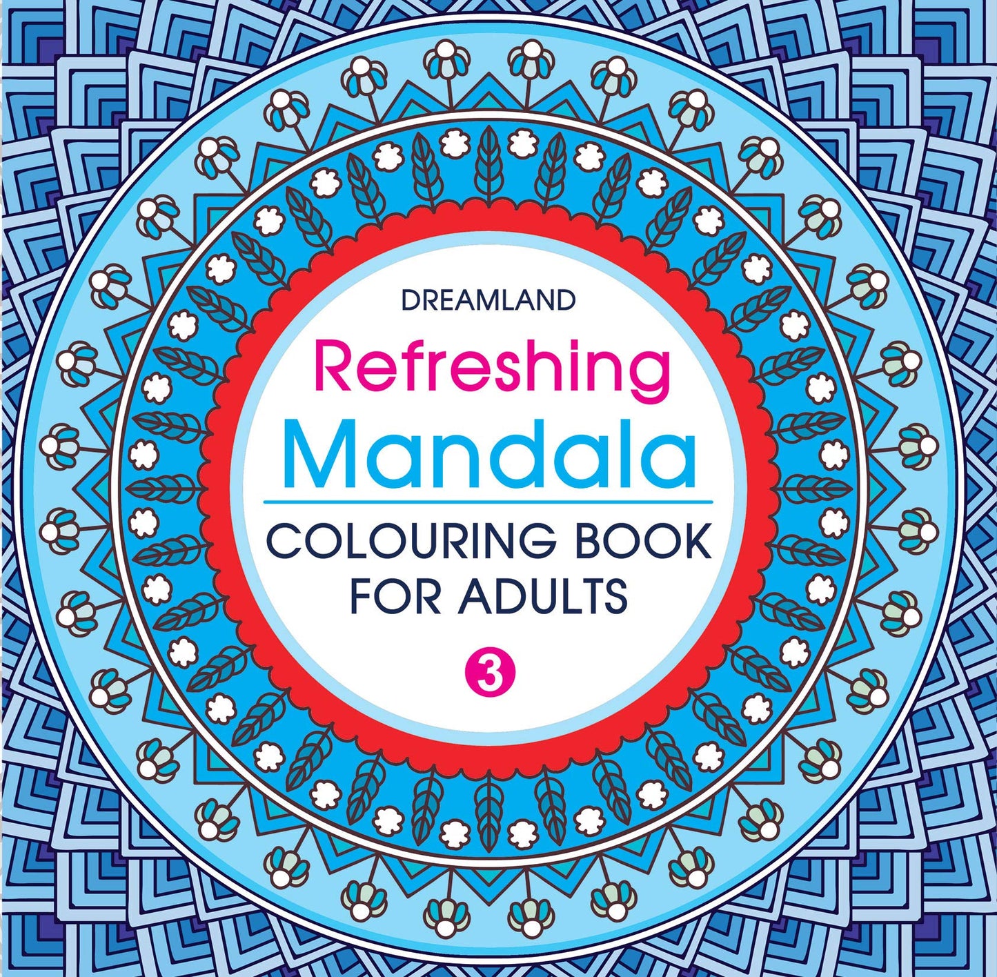 Refreshing Mandala - Colouring Book for Adults Book 3 by Dreamland Publications book cover