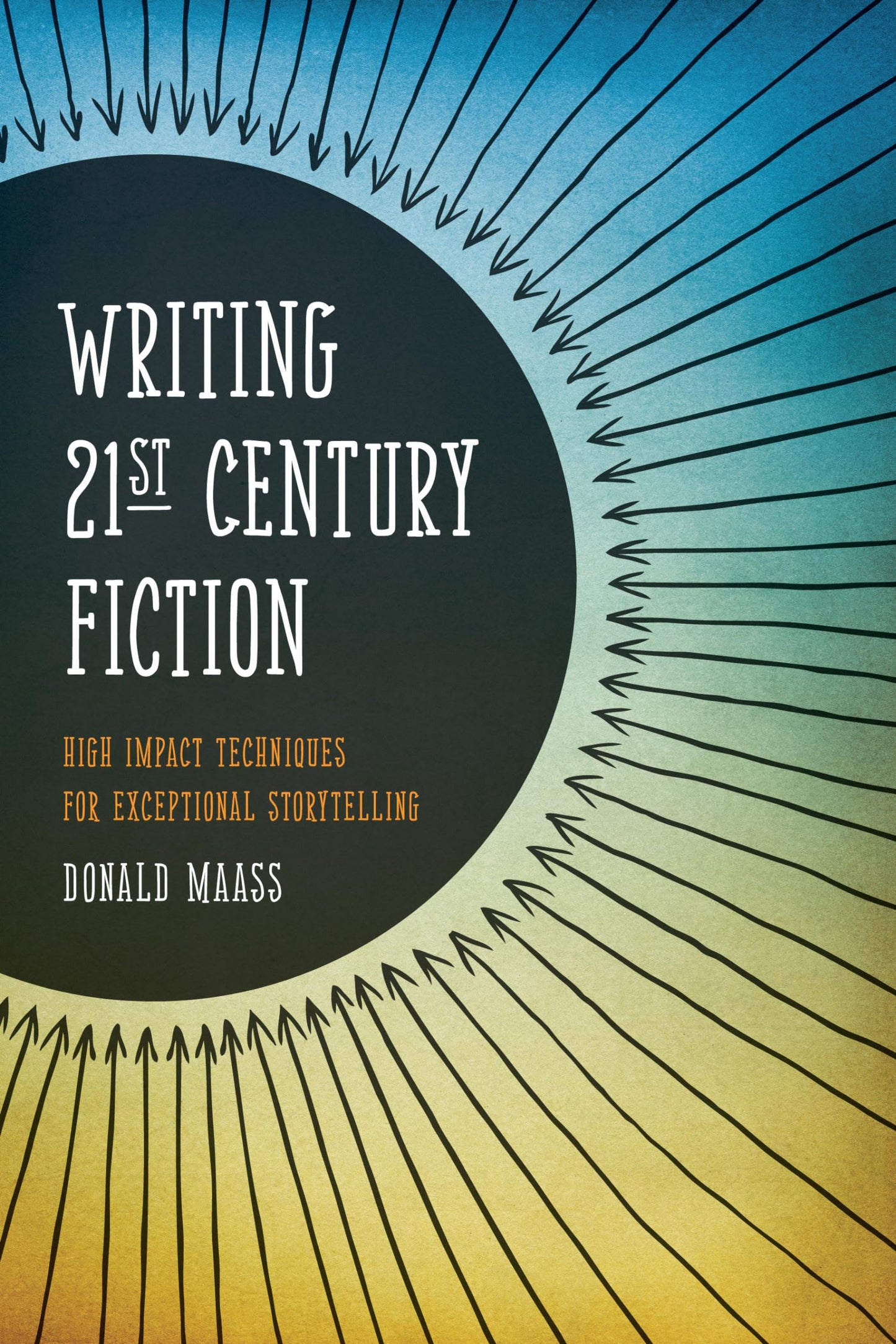 Writing 21st Century Fiction: High Impact Techniques for Exceptional Storytelling book cover
