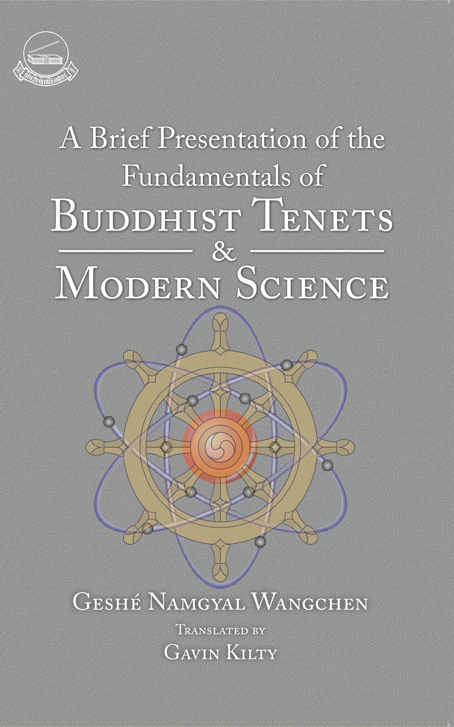A Brief Presentation of the Fundamentals of Buddhist Tenets and Modern Science book cover
