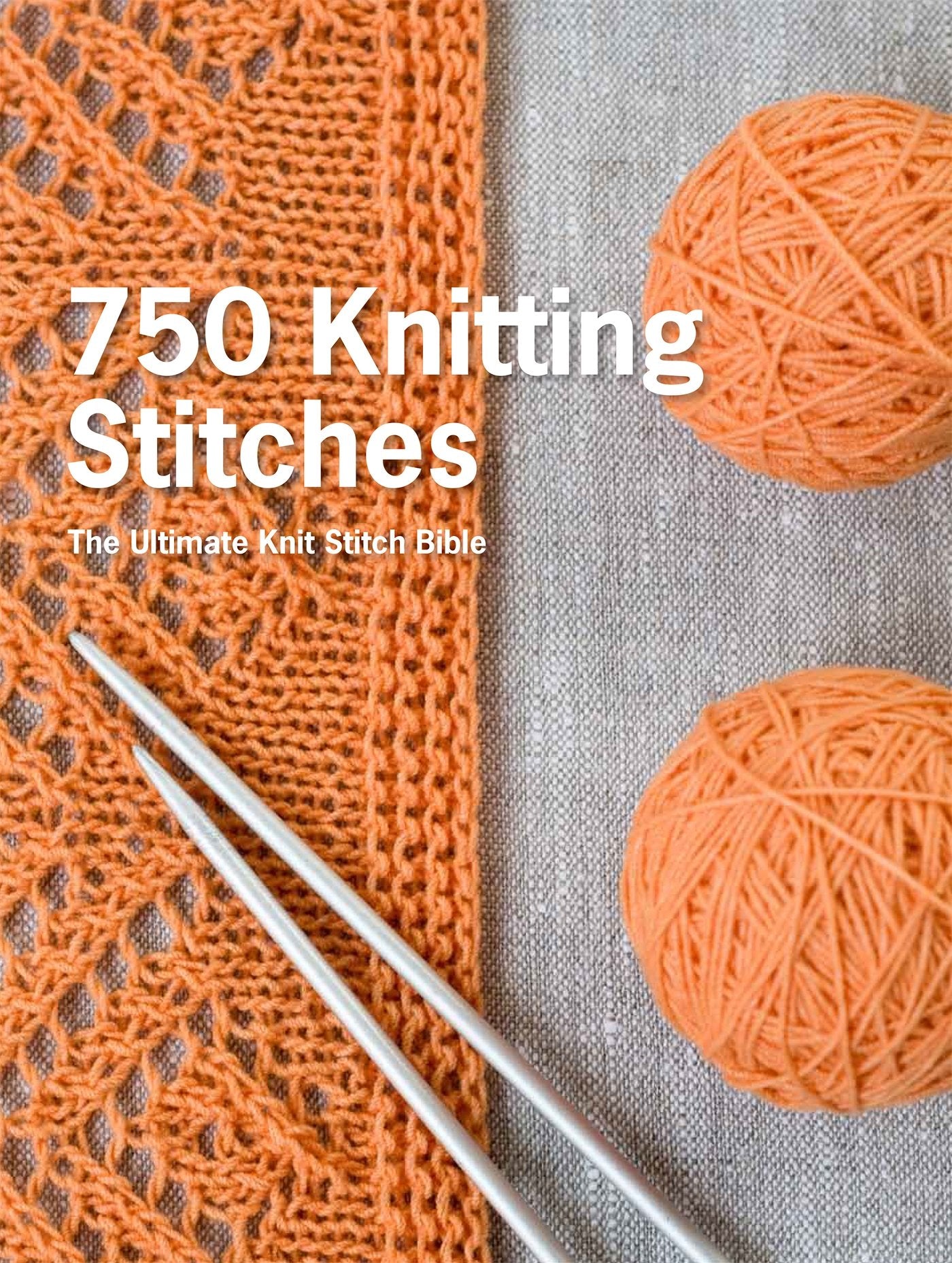 750 Knitting Stitches: The Ultimate Knit Stitch Bible by Pavilion Books book cover