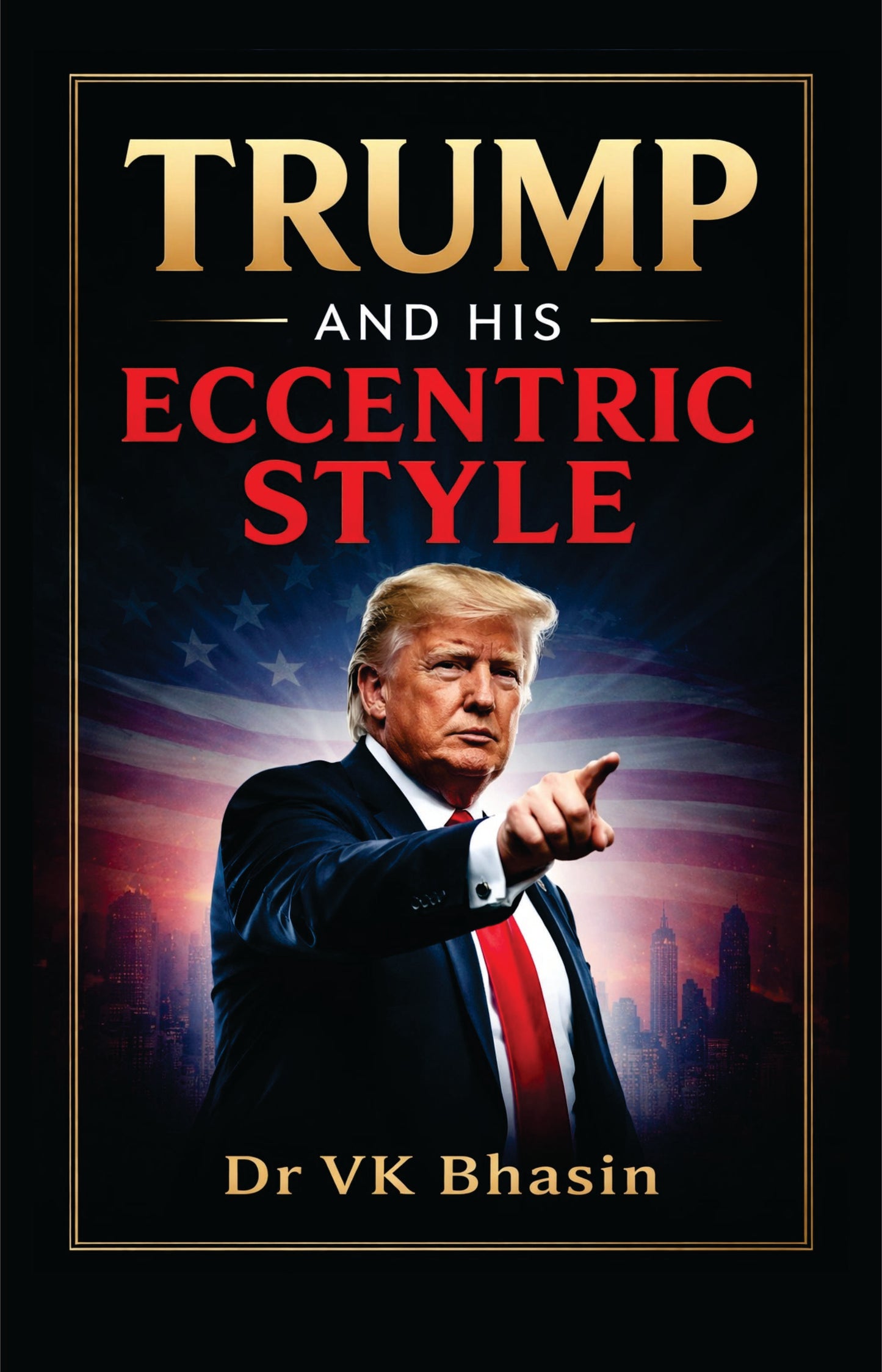Trump and His Eccentric Style