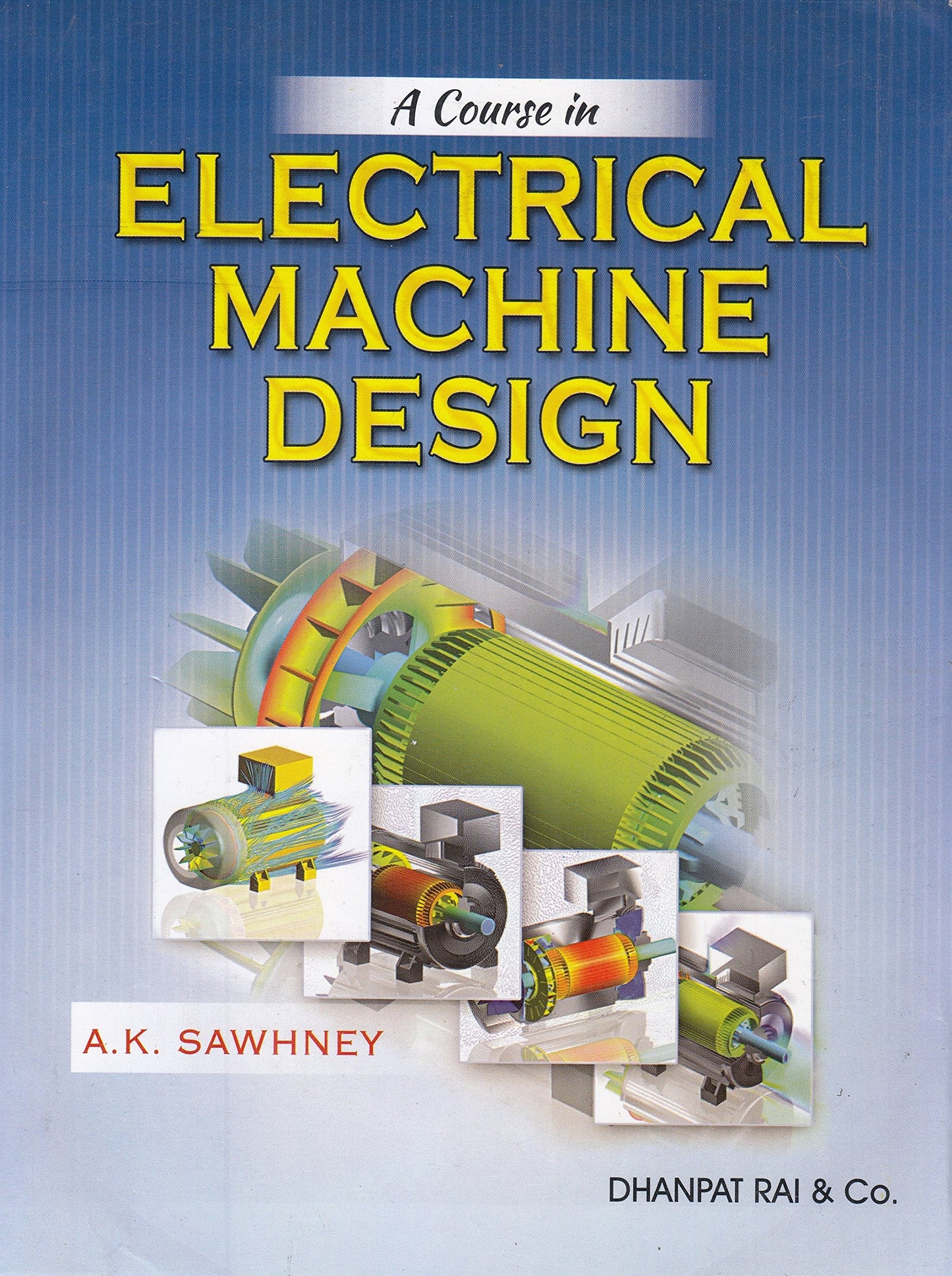 A Course In Electrical Machine Design