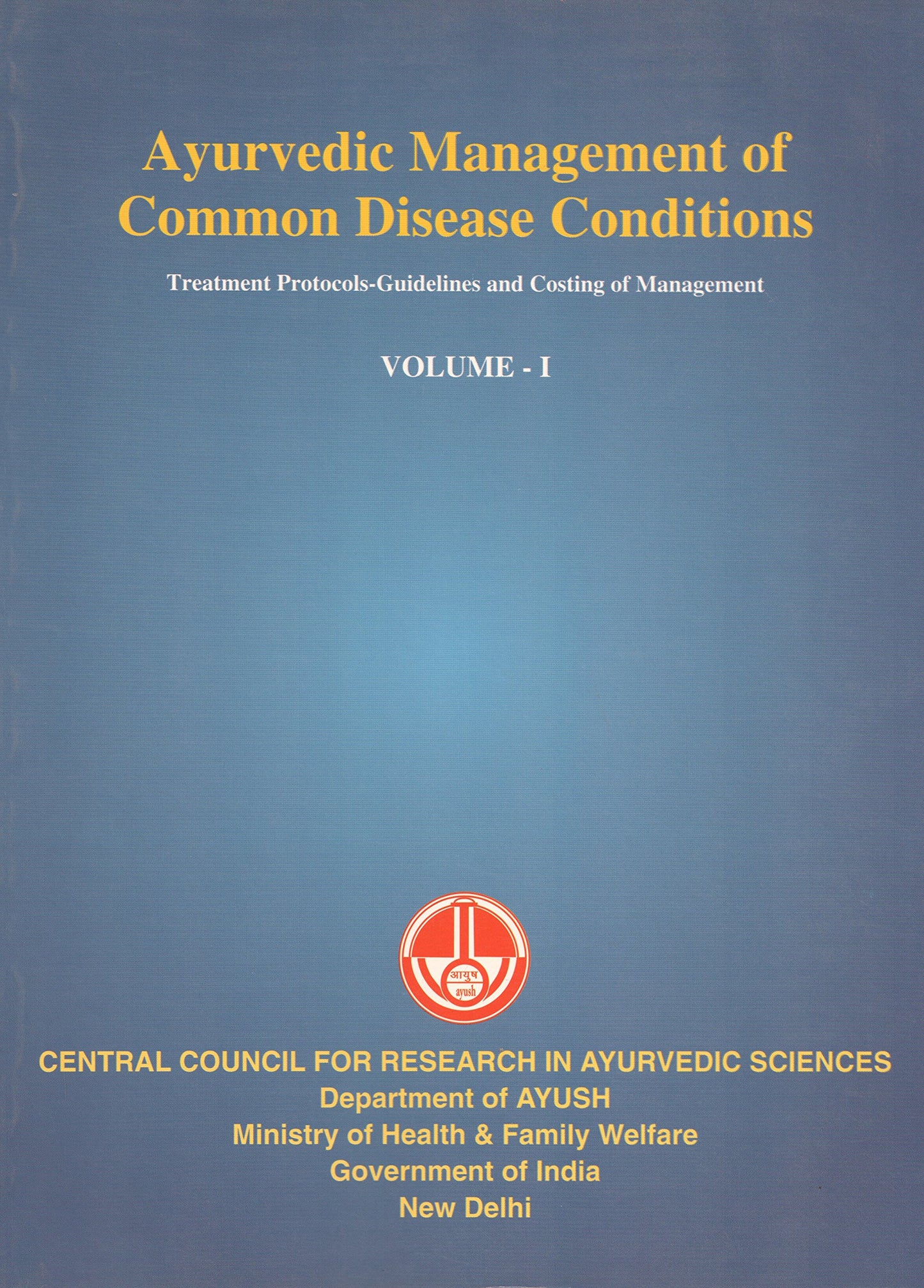 Ayurvedic Management of Common Disease Conditions Treatment Protocols-Guidelines and Costing of Management Volume-I book cover