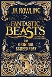 FANTASTIC BEASTS AND WHERE TO FIND THEM: THE ORIGINAL SCREENPLAY