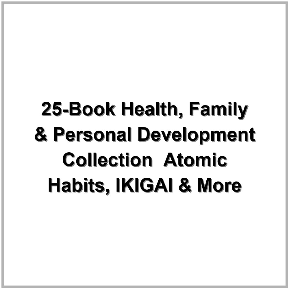 25-Book Health, Family & Personal Development Collection – Atomic Habits, IKIGAI & More